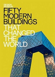 Fifty Modern Buildings That Changed the World