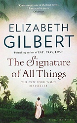 Signature of All Things, The, Gilbert, Elizabeth